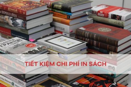 Tiết Kiệm Chi Phí In Sách