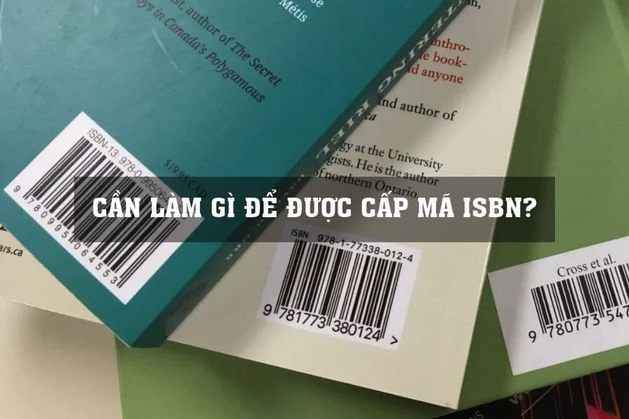 Mã Isbn Là Gì? 4 Bước Xin Cấp Isbn Khi Xuất Bản Sách 3 Cac Buoc Xin Cap Ma Isbn 1 Cần Làm Gì Để Được Cấp Isbn